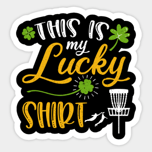 Disc golf This is My Lucky Shirt St Patrick's Day Sticker